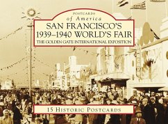 San Francisco's 1939-1940 World's Fair: The Golden Gate International Exposition - Cotter, Bill