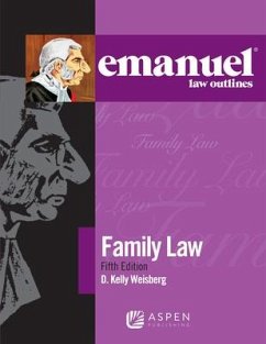 Emanuel Law Outlines for Family Law - Weisberg, D Kelly