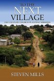 To The Next Village 21st Century Church Planting Missions