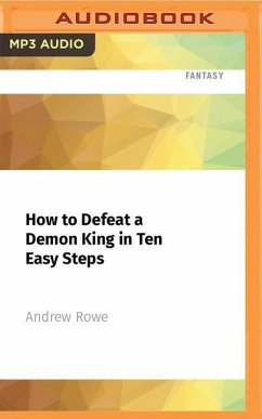 How to Defeat a Demon King in Ten Easy Steps - Rowe, Andrew