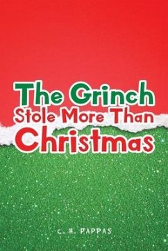 The Grinch Stole More Than Christmas - Pappas, C. H.