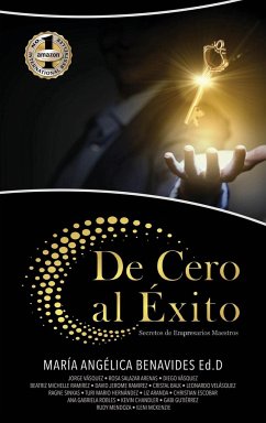 DE CERO AL ÉXITO - Benavides, Maria A.