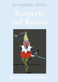 Kasperle auf Reisen (Großdruck)