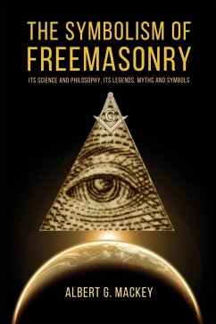 The Symbolism of Freemasonry - Mackey, Albert G.