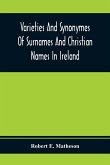 Varieties And Synonymes Of Surnames And Christian Names In Ireland