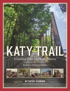Katy Trail: A Guided Tour Through History - Schrenk, Kathy
