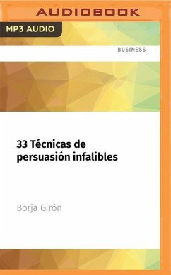 33 Técnicas de Persuasión Infalibles: Utiliza La Influencia Positiva Para Alcanzar Tus Metas - Girón, Borja