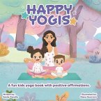 Happy Yogis: A fun kids yoga book with positive affirmations (English Edition)