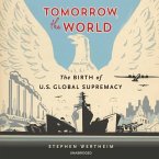 Tomorrow, the World Lib/E: The Birth of Us Global Supremacy