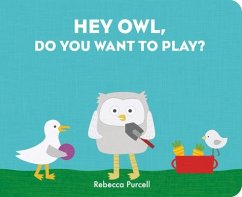 Hey Owl, Do You Want to Play? - Purcell, Rebecca