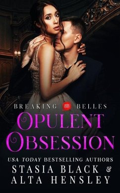 Opulent Obsession: A Dark Secret Society Romance - Black, Stasia; Hensley, Alta