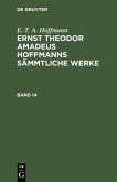E. T. A. Hoffmann: Ernst Theodor Amadeus Hoffmanns sämmtliche Werke. Band 14 (eBook, PDF)