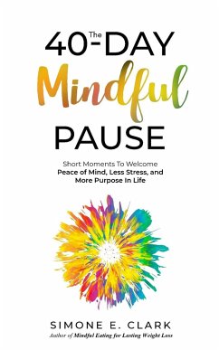 The 40-Day Mindful Pause - Clark, Simone E.