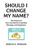 Should I Change My Name? Should I Change My Name?