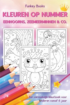Kleuren op nummer - Eenhoorns, zeemeerminnen & Co. - Books, Funkey