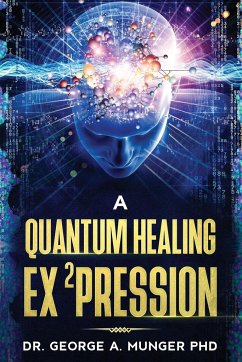 A Quantum Healing Expression - Munger, George A.