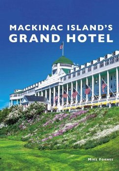 Mackinac Island's Grand Hotel - Fornes, Mike