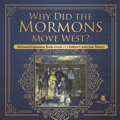 Why Did the Mormons Move West?   Westward Expansion Books Grade 5   Children's American History - Baby