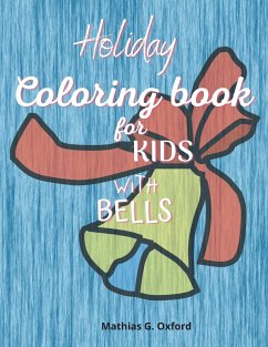 Holiday coloring book for kids with bells - Oxford, Mathias G.