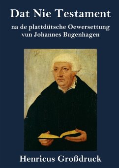 Dat Nie Testament (Großdruck) - Bugenhagen, Johannes