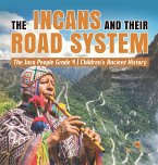 The Incans and Their Road System   The Inca People Grade 4   Children's Ancient History