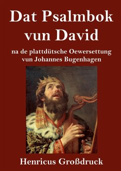 Dat Psalmbok vun David (Großdruck) - Bugenhagen, Johannes