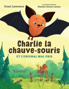 Charlie La Chauve-Souris Et l'Orignal Mal Pris - Lawrence, Grant