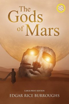 The Gods of Mars (Annotated, Large Print) - Burroughs, Edgar Rice