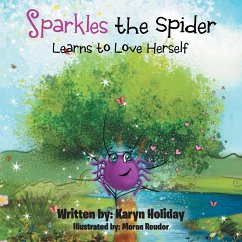 Sparkles the Spider Learns to Love Herself - Holiday, Karyn
