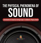 The Physical Phenomena of Sound   Introduction to Sound as Energy Grade 4   Children's Physics Books