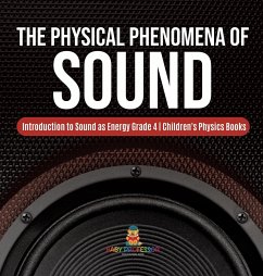 The Physical Phenomena of Sound   Introduction to Sound as Energy Grade 4   Children's Physics Books - Baby