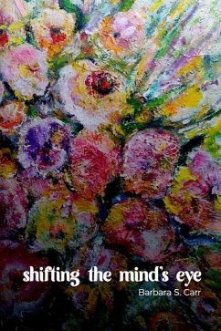 Shifting the Mind's Eye - Carr, Barbara S.