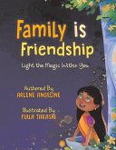 Family Is Friendship: Light the Magic Within You