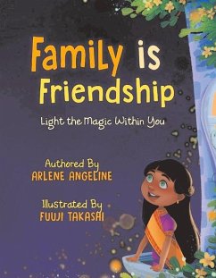 Family Is Friendship: Light the Magic Within You - Angeline, Arlene