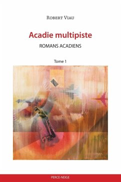 Acadie multipiste tome 1 - Viau, Robert