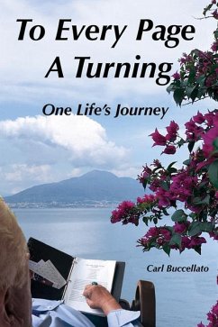 To Every Page a Turning: One Life's Journey - Buccellato, Carl