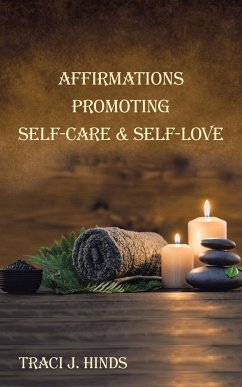 Affirmations Promoting Self-Care & Self-Love - Hinds, Traci J.