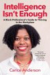INTELLIGENCE ISN'T ENOUGH - A Black... - Bild 1