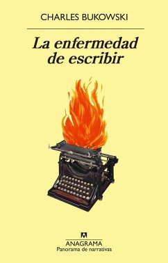 La Enfermedad de Escribir - Bukowski, Charles