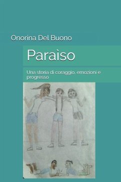 Paraìso: Una storia di coraggio, emozioni e progresso - Dimastrogiovanni, Arianna; del Buono, Onorina