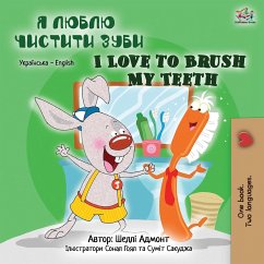 I Love to Brush My Teeth (Ukrainian English Bilingual Book for Kids) - Admont, Shelley; Books, Kidkiddos