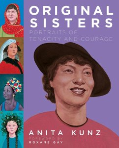 Original Sisters: Portraits of Tenacity and Courage - Kunz, Anita