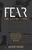Fear: The Driving Force