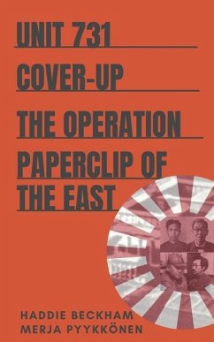 Unit 731 Cover-up: The Operation Paperclip of the East - Pyykkonen, Merja; Beckham, Haddie