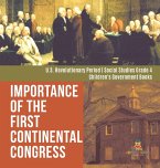 Importance of the First Continental Congress   U.S. Revolutionary Period   Social Studies Grade 4   Children's Government Books