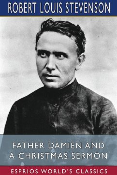 Father Damien and A Christmas Sermon (Esprios Classics) - Stevenson, Robert Louis