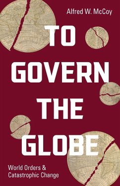 To Govern the Globe - McCoy, Alfred W.