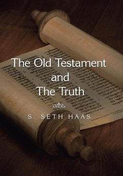 The Old Testament and the Truth - Haas, S. Seth