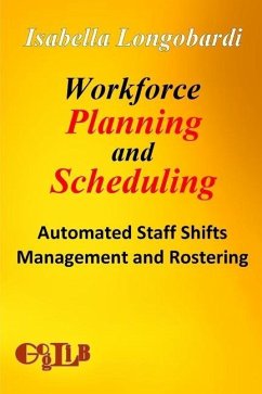 Workforce Planning and Scheduling: Automated Staff Shifts Management and Rostering - Longobardi, Isabella