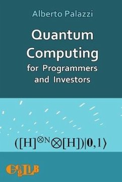 Quantum Computing for Programmers and Investors - Palazzi, Alberto